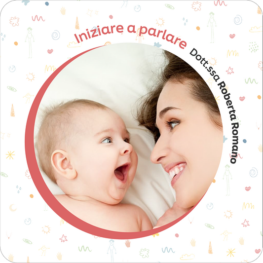 Iniziare a Parlare: Osservare, Capire e Stimolare il Linguaggio da 0 a 3 Anni